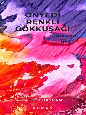 cover image of ONYEDİ RENKLİ GÖKKUŞAĞI